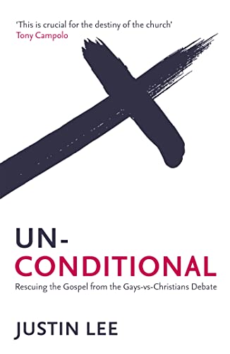 Unconditional: Rescuing the Gospel from the Gays-vs-Christians Debate von Hodder & Stoughton