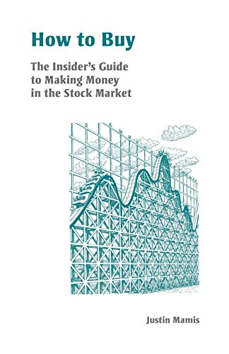 How to Buy: The Insider's Guide to Making Money in the Stock Market von Fraser Pub. Co.