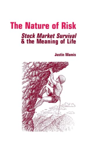 The Nature of Risk: Stock Market Survival & the Meaning of Life (Contrary Opinion Library)