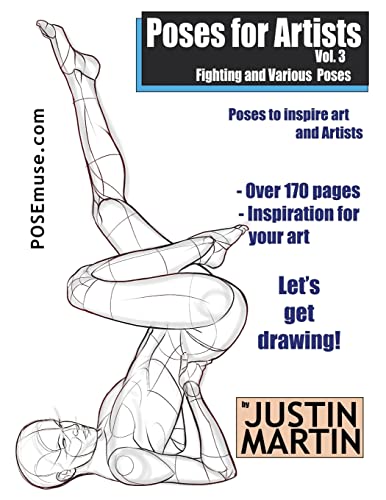 Poses for Artists Volume 3 - Fighting and Various Poses: An essential reference for figure drawing and the human form (Inspiring Art and Artists, Band 3)