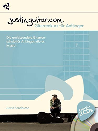 Justinguitar.com: Gitarrenkurs für Anfänger: Noten, CD (2) für Gitarre: Die umfassendste Gitarrenschule für Anfänger, die es je gab Justinguitar.com: Gitarrenkurs für Anfänger: Noten, CD (2) für Gitarre: Die umfassendste Gitarrenschule für Anfänger, die es je gab