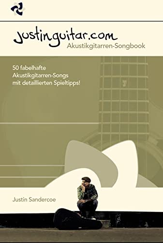 Justinguitar.com - Das Akustikgitarren-Songbook: Lehrmaterial, Songbook, Tabulatur für Gitarre: 50 fabelhafte Akustikgitarren-Songs mit detaillierten Spieltipps! von Bosworth Music