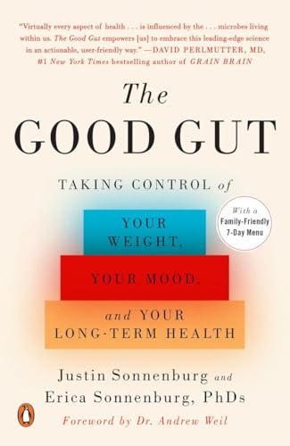 The Good Gut: Taking Control of Your Weight, Your Mood, and Your Long-term Health