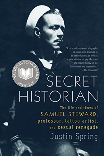 Secret Historian: The Life and Times of Samuel Steward, Professor, Tattoo Artist, and Sexual Renegade von Farrar, Straus and Giroux
