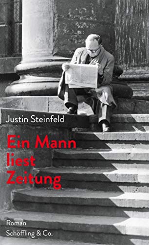 Ein Mann liest Zeitung: Roman von Schoeffling + Co.
