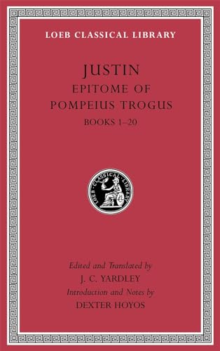 Epitome of Pompeius Trogus (1): Books 1-20 (Loeb Classical Library, 557, Band 1)