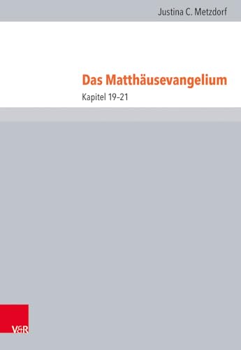 Das Matthäusevangelium: Kapitel 19-21: Teilband 6: Kapitel 19–21 (Novum Testamentum Patristicum (NTP), Band 1)