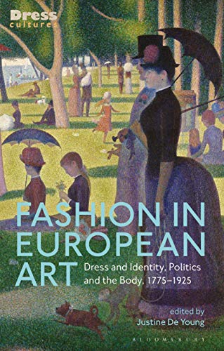 Fashion in European Art: Dress and Identity, Politics and the Body, 1775-1925 (Dress Cultures) von Bloomsbury Visual Arts