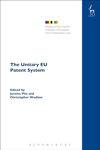 The Unitary EU Patent System (Studies of the Oxford Institute of European and Comparative Law)