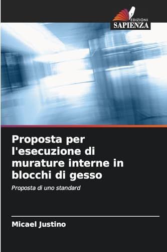 Proposta per l'esecuzione di murature interne in blocchi di gesso: Proposta di uno standard von Edizioni Sapienza