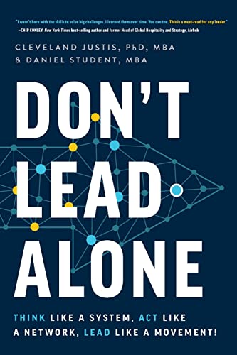 Don't Lead Alone: Think Like a System, Act Like a Network, Lead Like a Movement! von Fast Company Press