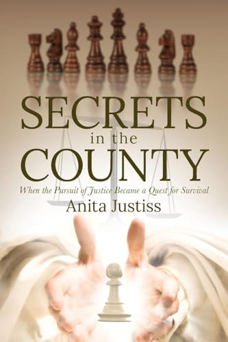 Secrets in the County: When the Pursuit of Justice Became a Quest for Survival von Palmetto Publishing