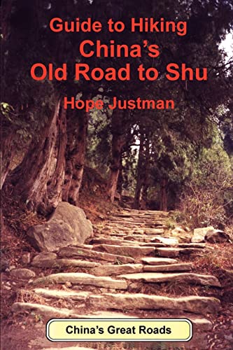Guide to Hiking China's Old Road to Shu von iUniverse