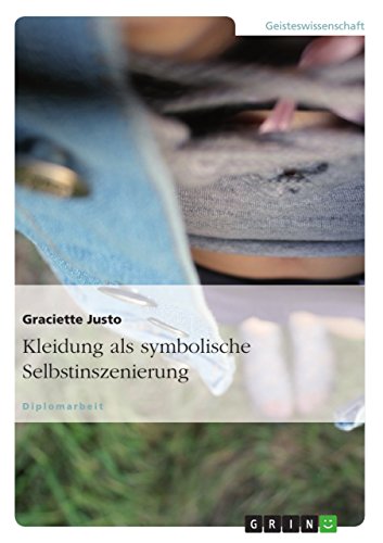 Kleidung als symbolische Selbstinszenierung: Diplomarbeit