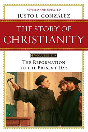 The Story of Christianity: Volume 2: The Reformation to the Present Day (The Story of Christianity, 2, Band 2) von HarperCollins