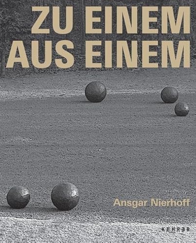 Ansgar Nierhoff - Zu Einem Aus Einem / Skulpturen im öffentlichen Raum