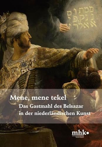 Das Gastmahl des Belsazar in der niederländischen Kunst: Mene, mene tekel von Michael Imhof Verlag
