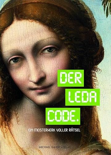 Der Leda Code. Ein Meisterwerk voller Rätsel (Kataloge der Museumslandschaft Hessen Kassel) von Imhof Verlag