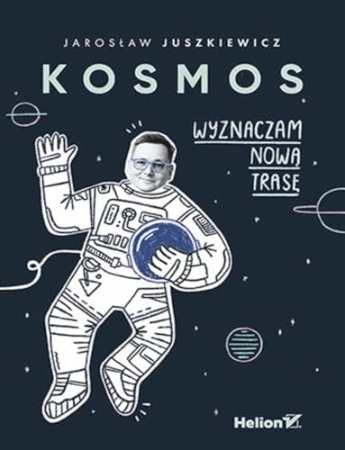 Kosmos. Wyznaczam nową trasę von Helion