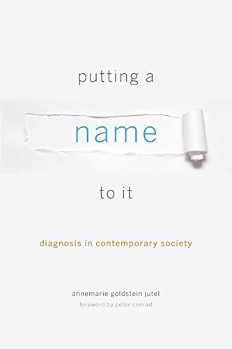 Putting a Name to It: Diagnosis in Contemporary Society