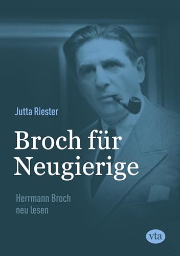 Broch für Neugierige: Herrmann Broch neu lesen von VTA