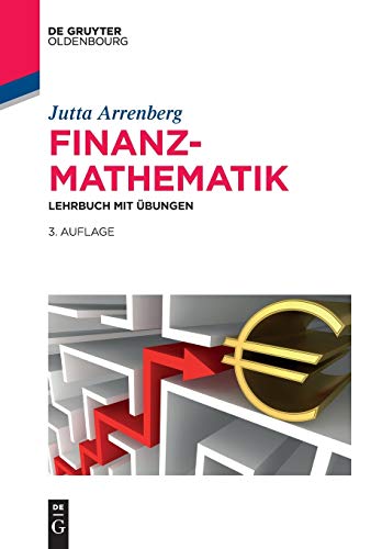 Finanzmathematik: Lehrbuch mit Übungen (De Gruyter Studium) von de Gruyter Oldenbourg