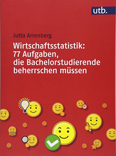 Wirtschaftsstatistik: 77 Aufgaben, die Bachelorstudierende beherrschen müssen