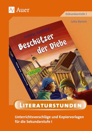 Beschützer der Diebe: Unterrichtsvorschläge und Kopiervorlagen für die Sekundarstufe I (5. bis 10. Klasse)