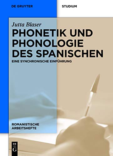 Phonetik und Phonologie des Spanischen: Eine synchronische Einführung (Romanistische Arbeitshefte, 50, Band 50)