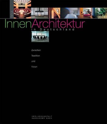 Innenarchitektur in Deutschland. Zwischen Tradition und Vision