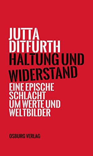 Haltung und Widerstand: Eine epische Schlacht um Werte und Weltbilder