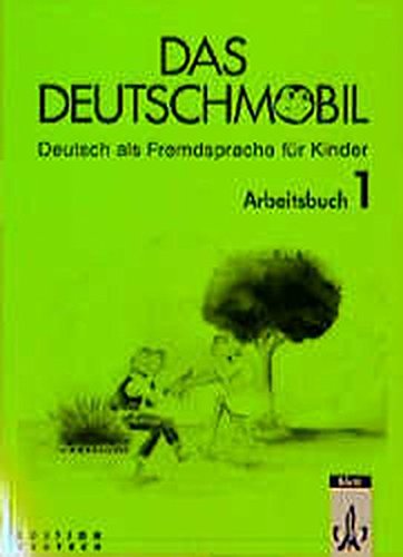 Das Deutschmobil / Deutsch als Fremdsprache für Kinder: Das Deutschmobil, neue Rechtschreibung, Arbeitsbuch von Klett