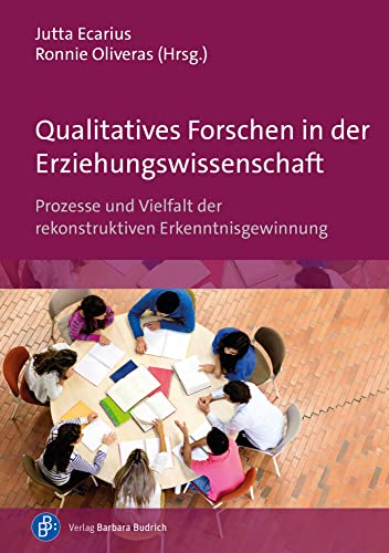 Qualitatives Forschen in der Erziehungswissenschaft: Prozesse und Vielfalt der rekonstruktiven Erkenntnisgewinnung von Verlag Barbara Budrich