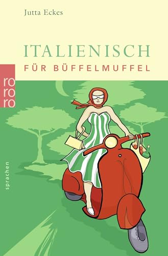 Italienisch für Büffelmuffel