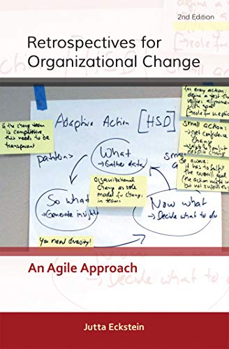 Retrospectives for Organizational Change: An Agile Approach von Jutta Eckstein