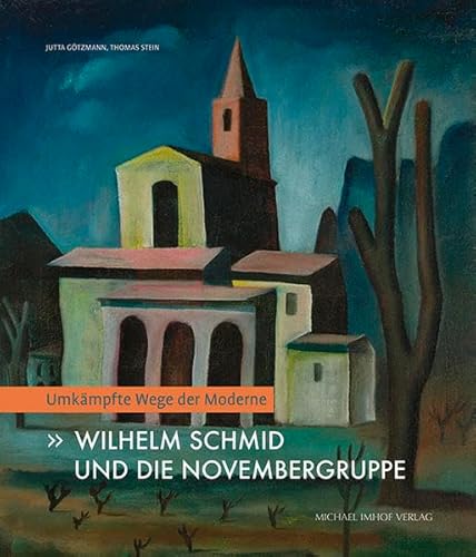 Wilhelm Schmid und die Novembergruppe: Umkämpfte Wege der Moderne