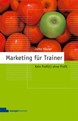 Marketing für Trainer: Kein Profi(t) ohne Profil von managerSeminare Verlags GmbH