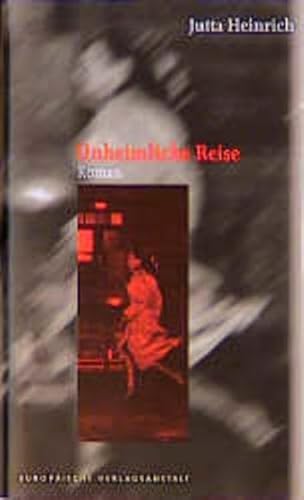Unheimliche Reise: Roman