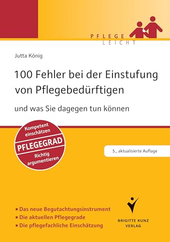 100 Fehler bei der Einstufung von Pflegebedürftigen: ... und was Sie dagegen tun können. Grundlagen kennen. Kompetent vorbereiten. Fachlich ... Pflegegrad. Richtig argumentieren