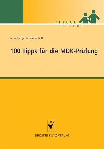 100 Tipps für die MDK-Prüfung (Pflege leicht) von Kunz / Schlütersche