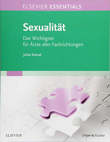 ELSEVIER ESSENTIALS Sexualität: Das Wichtigste für Ärzte aller Fachrichtungen von Elsevier