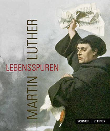 Martin Luther - Lebensspuren von Schnell & Steiner