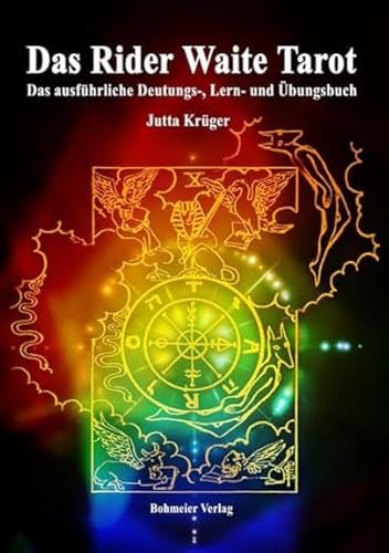 Das Rider Waite Tarot: Das ausführliche Deutungs-, Lern- und Übungsbuch von Bohmeier, Joh.