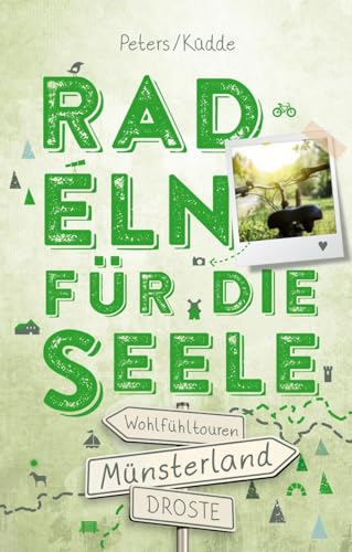 Münsterland. Radeln für die Seele: Wohlfühltouren: Wohfühltouren