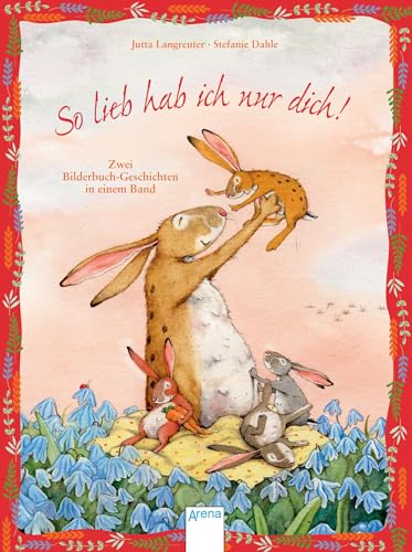 So lieb hab ich nur dich: Zwei Geschichten in einem Band So lieb hab ich nur dich: Zwei Geschichten in einem Band
