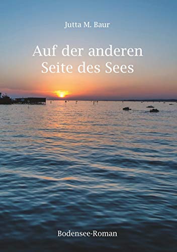 Auf der anderen Seite des Sees: Bodensee-Roman von Rediroma-Verlag