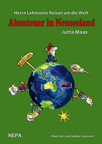 Herrn Lehmanns Reisen um die Welt: Abenteuer in Neuseeland von Nepa Verlag