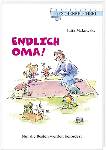 Endlich Oma!: Nur die Besten werden befördert