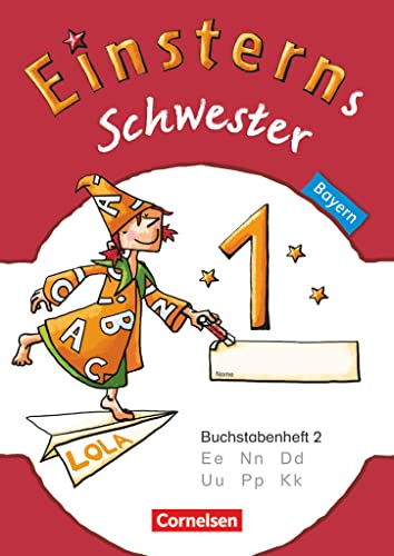 Einsterns Schwester - Erstlesen - Bayern - 1. Jahrgangsstufe: Buchstabenheft 2