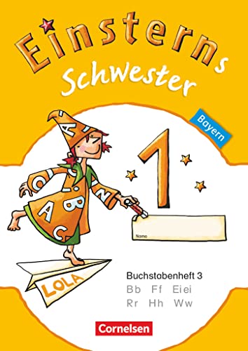 Einsterns Schwester - Erstlesen - Bayern - 1. Jahrgangsstufe: Buchstabenheft 3